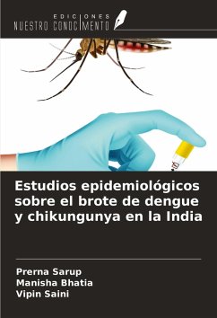 Estudios epidemiológicos sobre el brote de dengue y chikungunya en la India - Sarup, Prerna; Bhatia, Manisha; Saini, Vipin