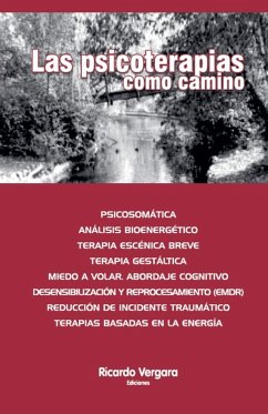 Las Psicoterapias como camino - Piperno, Lic. Graciela; Schiera, Lic. Adriana; Cazabat, Lic. Eduardo H.