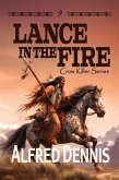 Lance in the Fire Lance in the Fire