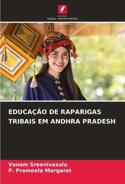 EDUCAÇÃO DE RAPARIGAS TRIBAIS EM ANDHRA PRADESH EDUCAÇÃO DE RAPARIGAS TRIBAIS EM ANDHRA PRADESH