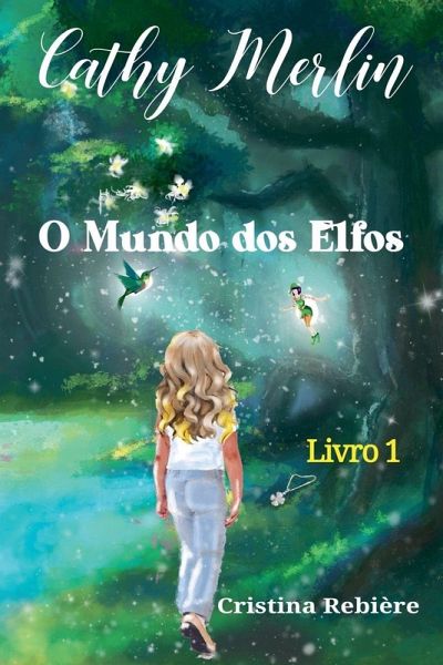 O Mundo dos Elfos, Cathy Merlin Livro 1 O Mundo dos Elfos, Cathy Merlin Livro 1