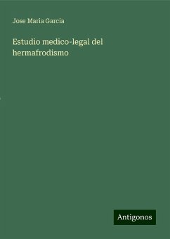 Estudio medico-legal del hermafrodismo - Garcia, Jose Maria