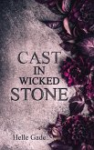 Cast in a Wicked Stone Cast in a Wicked Stone