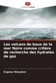 Les volcans de boue de la mer Noire comme critère de recherche des hydrates de gaz Les volcans de boue de la mer Noire comme critère de recherche des hydrates de gaz