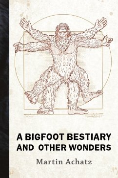 Cover A Bigfoot Bestiary and Other Wonders
