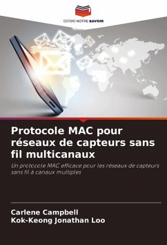 Protocole MAC pour réseaux de capteurs sans fil multicanaux - Campbell, Carlene;Loo, Kok-Keong Jonathan