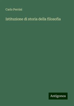 Istituzione di storia della filosofia - Perrini, Carlo