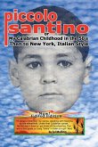 Piccolo Santino, My Calabrian Childhood in the 50s, Then to New York Italian Style