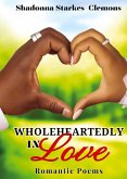 Wholeheartedly in Love - Romantic Poems Wholeheartedly in Love - Romantic Poems