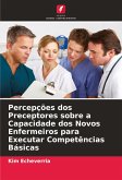 Percepções dos Preceptores sobre a Capacidade dos Novos Enfermeiros para Executar Competências Básicas