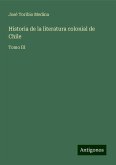 Historia de la literatura colonial de Chile Historia de la literatura colonial de Chile