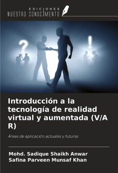 Introducción a la tecnología de realidad virtual y aumentada (V/A R) - Shaikh Anwar, Mohd. Sadique; Munsaf Khan, Safina Parveen