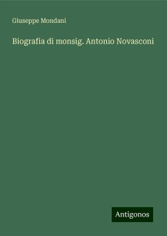 Biografia di monsig. Antonio Novasconi - Mondani, Giuseppe