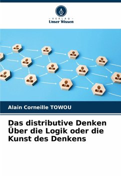 Das distributive Denken Über die Logik oder die Kunst des Denkens - Towou, Alain Corneille