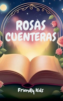 Rosas Cuenteras - Kids, Friendly