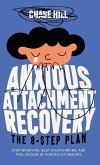 Anxious Attachment Recovery - The 8-Step Plan