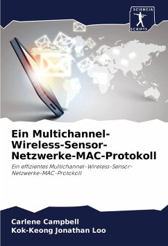 Ein Multichannel-Wireless-Sensor-Netzwerke-MAC-Protokoll - Campbell, Carlene;Loo, Kok-Keong Jonathan