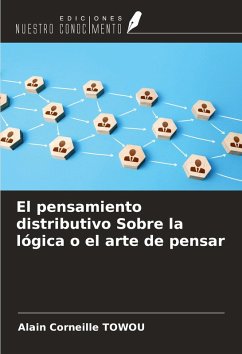 El pensamiento distributivo Sobre la lógica o el arte de pensar - Towou, Alain Corneille