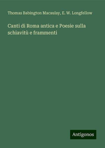 Canti di Roma antica e Poesie sulla schiavitù e frammenti