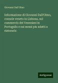 Informazione di Giovanni Dall'Olmo, console veneto in Lisbona, sul commercio dei Veneziani in Portogallo e sui mezzi piu adatti a ristorarlo