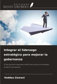 Integrar el liderazgo estratégico para mejorar la gobernanza