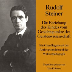 Rudolf Steiner: Die Erziehung des Kindes vom Gesichtspunkte der Geisteswissenschaft (MP3-Download) - Steiner, Rudolf