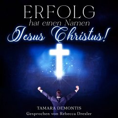 Cover Erfolg hat einen Namen - Jesus Christus! (MP3-Download)