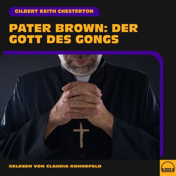 Pater Brown: Der Gott des Gongs (MP3-Download) Pater Brown: Der Gott des Gongs (MP3-Download)