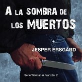 A la sombra de los muertos ( Serie Wikman & Franzén- 2) (MP3-Download) A la sombra de los muertos ( Serie Wikman & Franzén- 2) (MP3-Download)