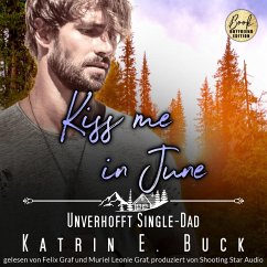 Kiss me in June: Unverhofft Single-Dad (MP3-Download) - Buck, Katrin Emilia