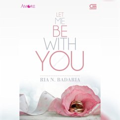 Let Me Be with You (MP3-Download) - Badaria, Ria N.