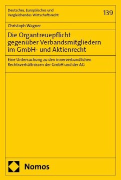 Die Organtreuepflicht gegenüber Verbandsmitgliedern im GmbH- und Aktienrecht - Wagner, Christoph