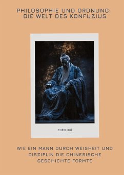 Philosophie und Ordnung: Die Welt des Konfuzius - Chén, Huì