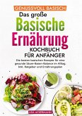 Genussvoll Basisch - Das große Basische Ernährung Kochbuch für Anfänger