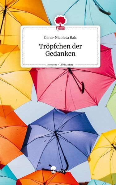 Tröpfchen der Gedanken. Life is a Story - story.one