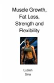 Muscle Growth, Fat Loss, Strength and Flexibility