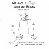 Als Ava anfing, Tiere zu lieben