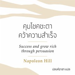 SUCCESS AND GROW RICH THROUGHT PERSUASION คุมโชคชะตาคว้าความสำเร็จ (MP3-Download) - Hill, Napoleon