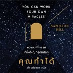 YOU CAN WORK YOUR OWN MIRACLES ความมหัศจรรย์ที่ยิ่งใหญ่ที่สุดในโลก คุณทำได้ (MP3-Download)