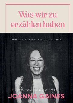 Was wir zu erzählen haben - Gaines, Joanna