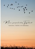 Mein persönliches Tagebuch - Gedanken, Gefühle und Selbstliebe Mein persönliches Tagebuch - Gedanken, Gefühle und Selbstliebe