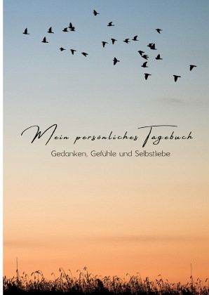 Mein persönliches Tagebuch - Gedanken, Gefühle und Selbstliebe