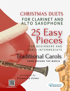 Christmas Duets for Clarinet and Alto Saxophone - 25 Easy Pieces for Beginners and Early Intermediate (fixed-layout eBook, ePUB) - Bustamante Celi, Salvador; Carol English, Christmas; Carol Hispanic, Christmas; Carols, Christmas; Christmas Carols, Traditional; Henry Jr. Hopkins, John; Knudsen, Peder; Scott-Gatty, Alfred