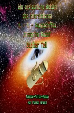 Cover Die erstaunlichen Reisen des interstellaren Raumschiffs 'Kronprinz Rudolf'