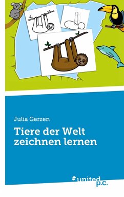 Tiere der Welt zeichnen lernen - Gerzen, Julia