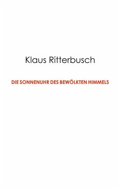 Die Sonnenuhr des bewölkten Himmels - Ritterbusch, Klaus