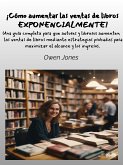 ¡Cómo Aumentar Las Ventas De Libros Exponencialmente! (eBook, ePUB)