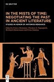 In the Mists of Time: Negotiating the Past in Ancient Literature