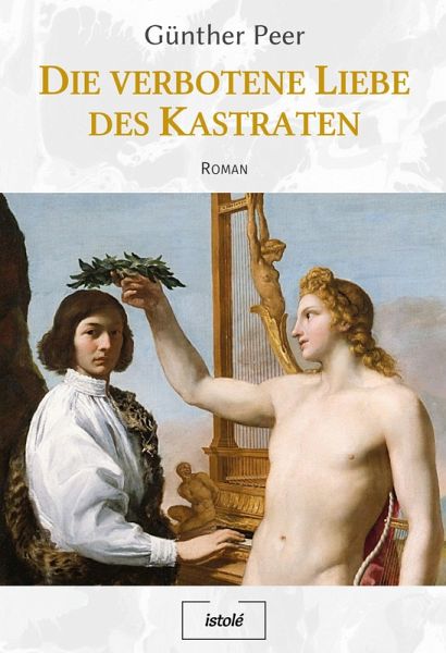 Die verbotene Liebe des Kastraten Die verbotene Liebe des Kastraten