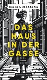 Das Haus in der Gasse (eBook, ePUB) Das Haus in der Gasse (eBook, ePUB)